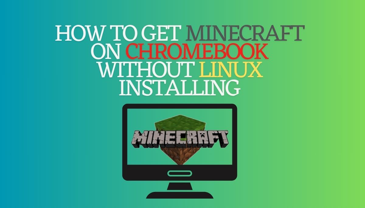 How to Get Minecraft on Chromebook Without Linux